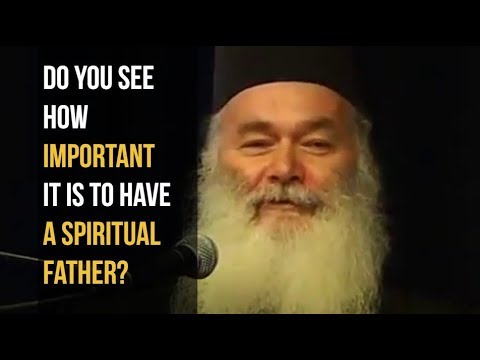 The importance of a spiritual father (Fr. Ghelasie)