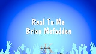 Real To Me - Brian Mcfadden (Karaoke Version)
