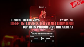 Download lagu DJ DEEP IN LOVE X GOYANG DUMANG BREAKBEAT 2025 BY WES ALL  mp3