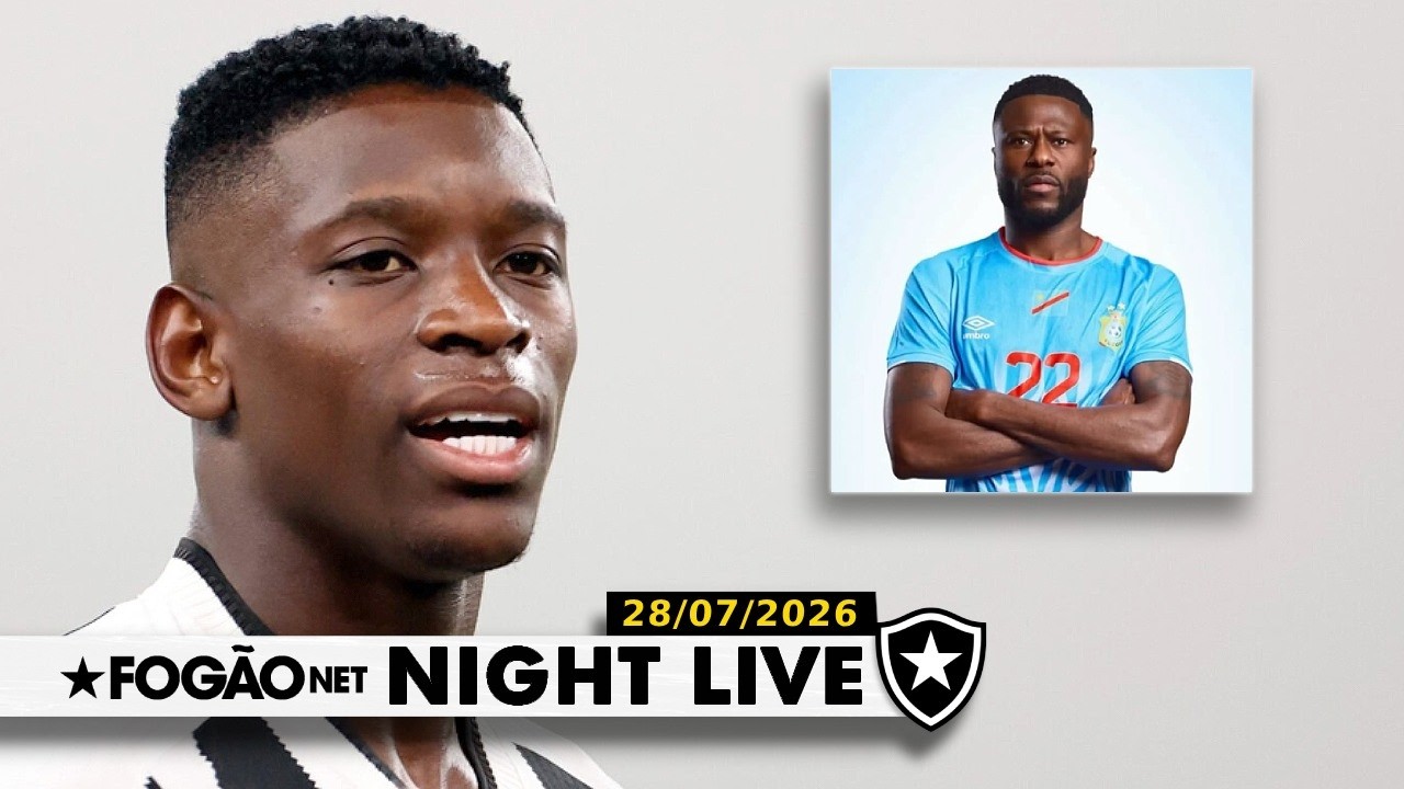 NIGHT LIVE | Gabriel de Alba apoia busca por Luiz Henrique, e Botafogo segue tentando Mbemba