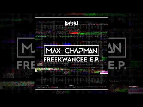 Max Chapman - FREEKWANCEE