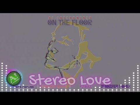 Stereo Love X On The Floor | Adward Maya Vika Jigulina | Jennifer Lopez Pitbull @Aiinstruments