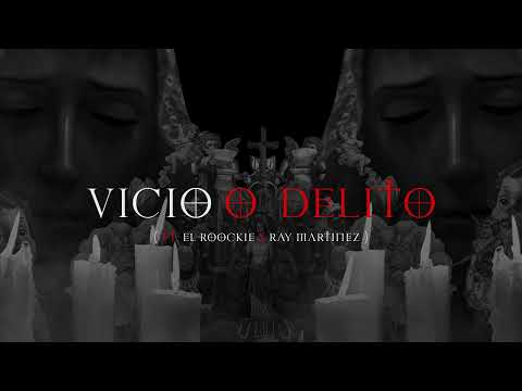 Yemil x El Roockie x Ray Martinez x Mista Bombo - Vicio o Delito