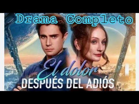 El dolor despues del adios (drama chino COMPLETO)