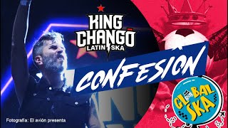 Confesión - king Chango / GLOBAL SKA 2021