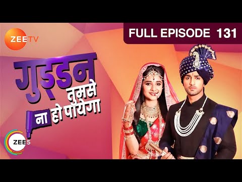 Guddan Tumse Na Ho Payega |  Ep 131 | Indian Romantic Hindi Love Story Serial | Guddan, AJ | Zee TV