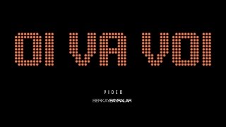 Oi Va Voi - Every Time | Berkay Bayralar