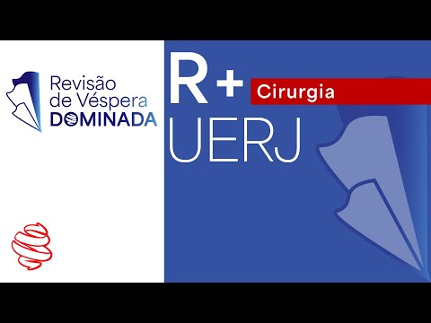 UERJ 2024 - R+ Cirurgia Revisão de Véspera Dominada - Domine a prova de residência médica