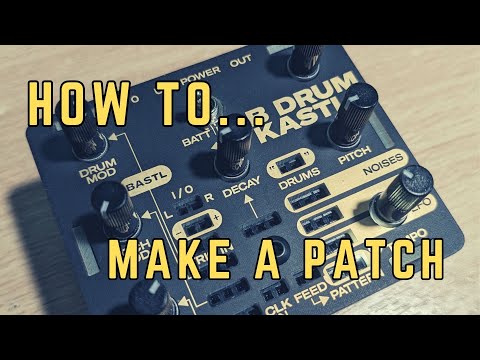How to make a patch with the Bastl Kastle Drum
