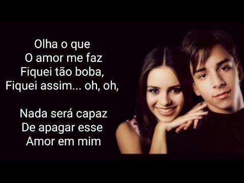 Olha o que o amor me faz (Letra) - Sandy e Junior