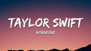Download lagu Taylor Swift - Gorgeous (Lyrics) mp3