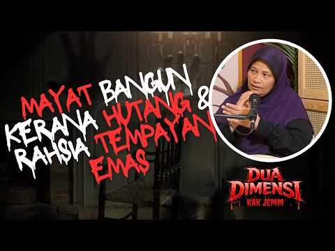 Dua Dimensi Kak Jemm | EP 2 | Mayat Bangun Kerana Hutang & Rahsia Tempayan Emas