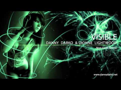 Danny Darko & Dionne Lightwood - Visible (Non Octo Remix) Contest Winner [Electro House]