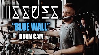 Issues | Blue Wall | Drum Cam (LIVE)