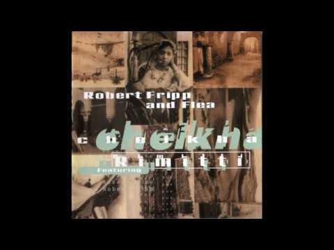 Cheikha Rimitti ft. Flea & Robert Fripp - "Rah Yahki (street mix)"