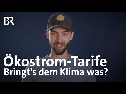 Ökostrom-Tarif - bringt das was fürs Klima? | BR | Wissen | Klima | Energie