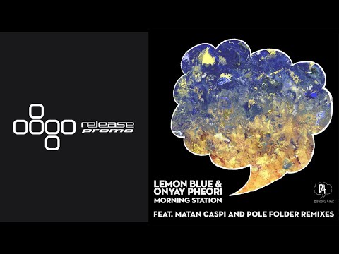 Lemon Blue & Onyay Pheori - Morning Station (Pole Folder Remix) [Dreaming Awake]