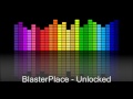 BlasterPlace - Unlocked (Original Mix)