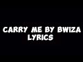 CARRY ME - Bwiza (Official lyrics)