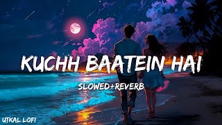 Download lagu Kuchh Baatein Hai | [Slowed Reverb] | Jubin Nautiyal & Payal Dev | Utkal Lofi mp3