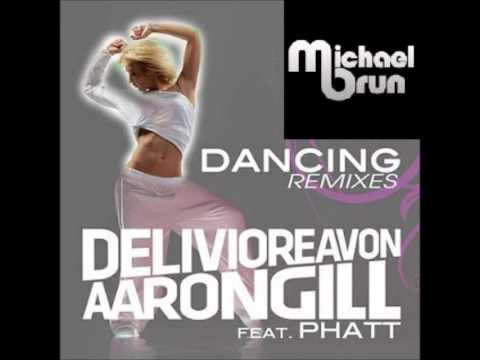 Dancing (Micheal Brun Remix) - Delivio Reavon & Aaron Gill ft. Phat