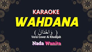 Download lagu Wahdana Karaoke Nada Wanita / Cewek | Voc. Ai Khodijah | Cipt. Abu Bakr Salem | @AdiMuhtarChannel mp3