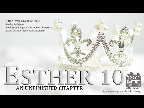 Esther 10 - John-William Noble - 14/06/20
