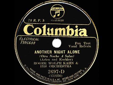 1932 Roger Wolfe Kahn - Another Night Alone (Del Porter, vocal)