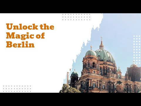Unlock the Magic of Berlin