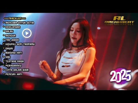 DJ MENCOBA UNTUK SETIA x KEHILANGAN DUGEM BREAKBEAT INDO GALAU FULL MELODY TERBARU 2025!!!