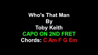 Who&#39;s that Man By Toby Keith -Lyrics/Chords