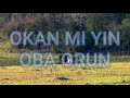 Okan Mi Yin Oba Orun |Yoruba Hymn| Yoruba Song|Gospel Yoruba Music|