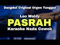 PASRAH LEO WALDY KARAOKE DANGDUT LAWAS ORIGINAL NADA COWOK