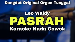 Download lagu PASRAH - LEO WALDY || KARAOKE DANGDUT LAWAS ORIGINAL || NADA COWOK mp3 Download lagu PASRAH - LEO WALDY || KARAOKE DANGDUT LAWAS ORIGINAL || NADA COWOK mp3