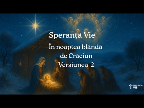 Speranță Vie – În noaptea blândă de Crăciun (Colind) | Versiunea 2🙏🏻🎄