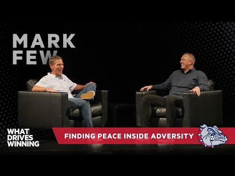 Finding Peace Inside Adversity | Mark Few