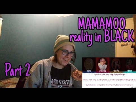 FIRST LISTEN TO MAMAMOO - reality in BLACK (part 2)