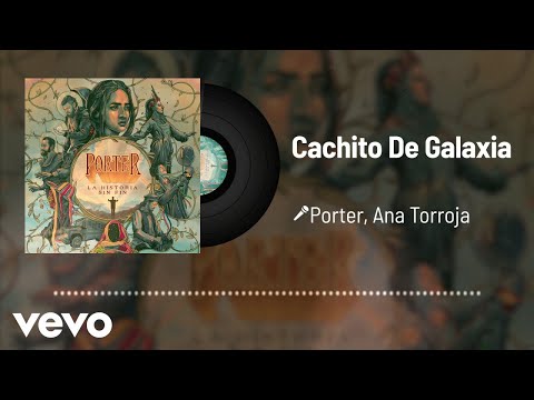 Porter, Ana Torroja - Cachito De Galaxia (Audio)