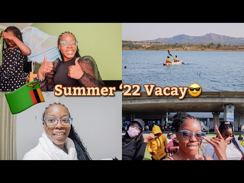 ZAMBIA VLOG: Summer '22 Vacation🇿🇲☀️🍹