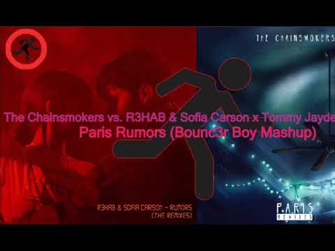 The Chainsmokers vs. R3hab & Sofia Carson x Tommy Jayden & Kovan - Paris Rumors (Bounc3r Boy Mashup)