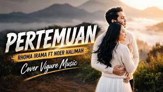 Download lagu PERTEMUAN - Rhoma Irama ft Noer Halimah | Dangdut Cover by Vigure Music | Indonesian Love Song 2026🔥 mp3 Download lagu PERTEMUAN - Rhoma Irama ft Noer Halimah | Dangdut Cover by Vigure Music | Indonesian Love Song 2026🔥 mp3