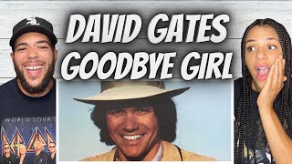 SO GOOD!| FIRST TIME HEARING David Gates  - Goodbye Girls REACTION