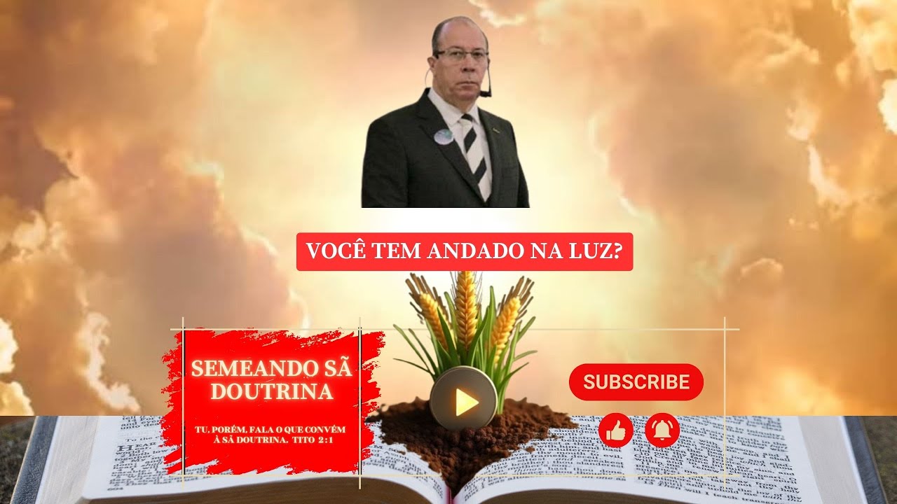 VOCÊ TEM ANDADO NA LUZ? Pr Daniel Moreira