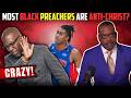 Most Black Preachers support anti-Christian behavior