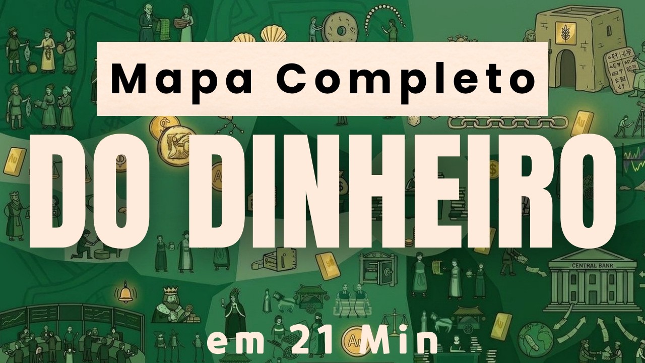 Mapa Completo do Dinheiro em 21 Minutos