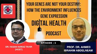 Your Genes Are Not Your Destiny: Epigenetics ft. Professor Dr. Ahmed Ibrahim Abd Elneam - PHD