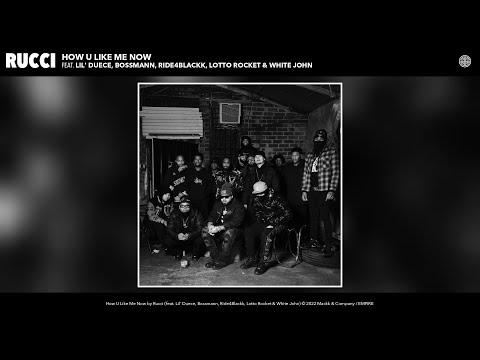 Rucci - How U Like Me Now (Official Audio) (feat. Lil' Duece, Bossmann, Ride4Blackk, Lotto Rock