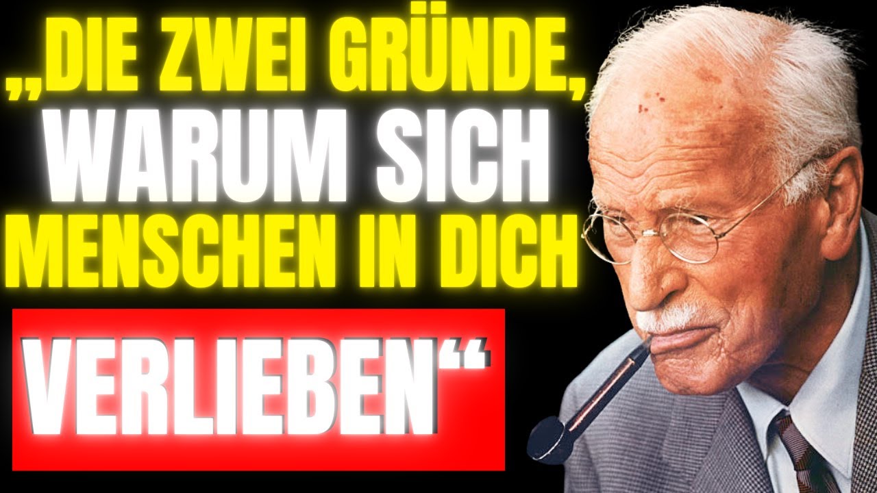 MENSCHEN VERLIEBEN SICH NUR AUS ZWEI GRÜNDEN IN SIE | Carl Jung