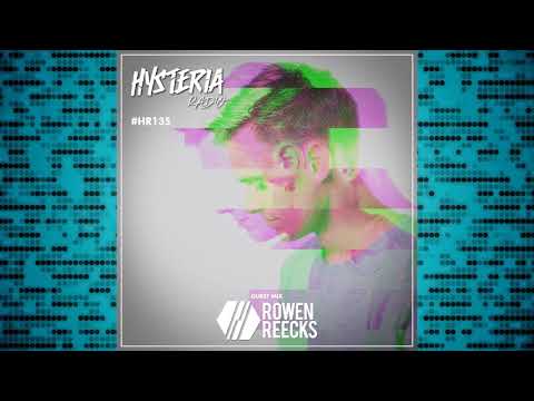 Hysteria Radio 135 - Rowen Reecks (Guest Mix Only)