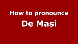 How to pronounce De Masi